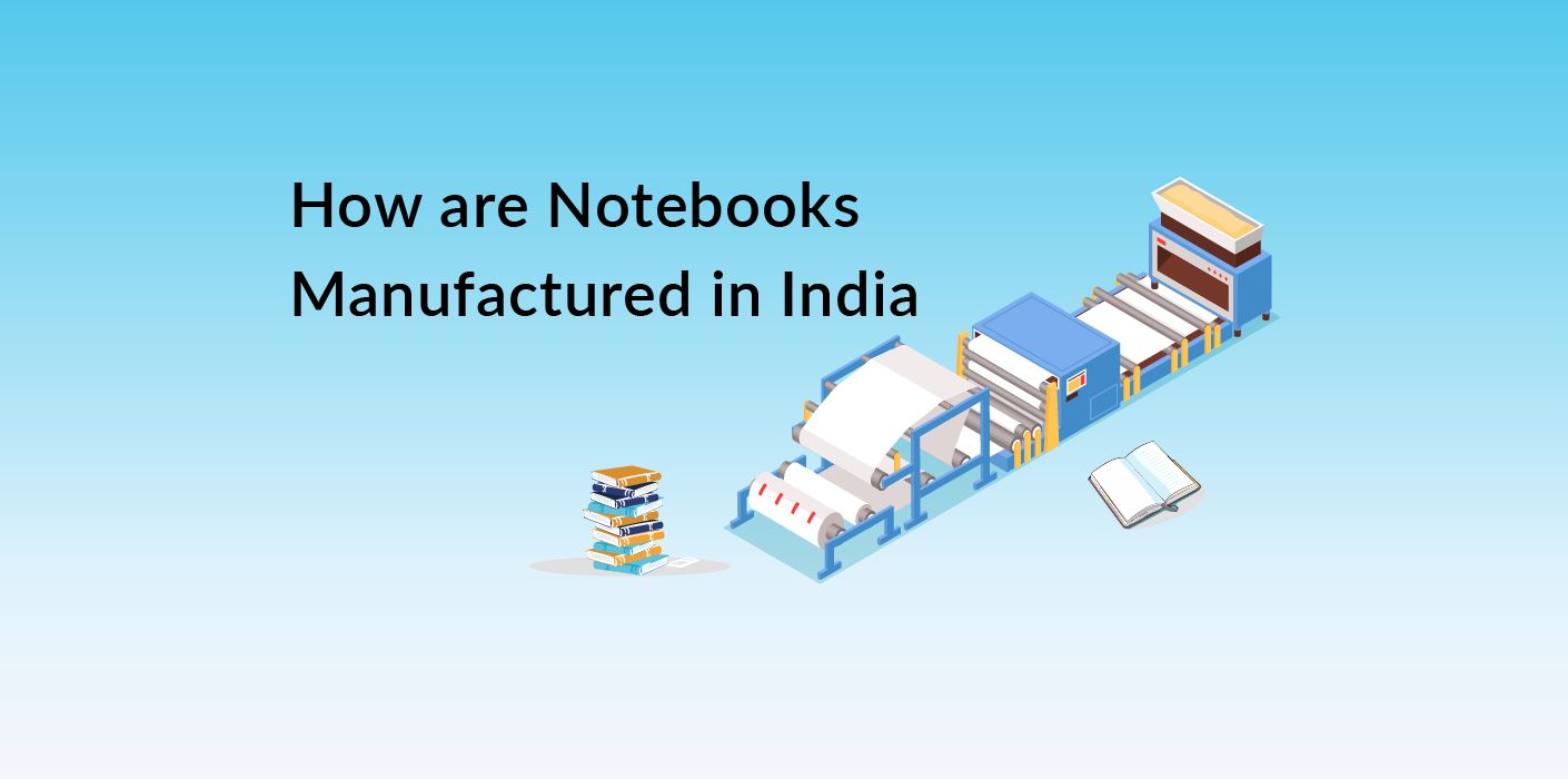 The Art of Creating: How are Notebooks Manufactured in India